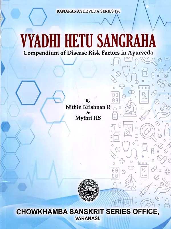 Vyadhi Hetu Sangraha- Compendium of Disease Risk Factors in Ayurveda