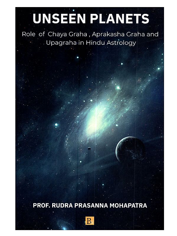 Unseen Planets: Role of Chaya Graha, Aprakasha Graha and Upagraha in Hindu Astrology