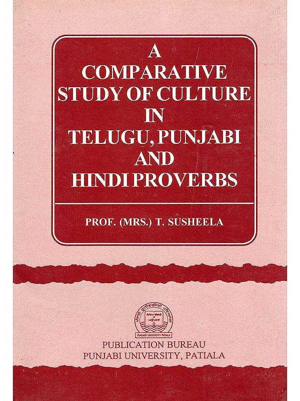 A Comparative Study of Culture in Telugu, Punjabi and Hindi Proverbs (An Old and Rare Book)