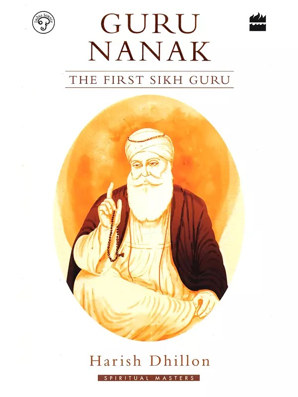 Guru Nanak: The First Sikh Guru
