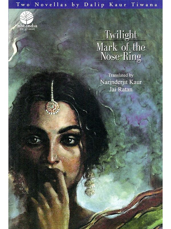 Twilight Mark of the Nose-Ring: Two Novellas by Dalip Kaur Tiwana