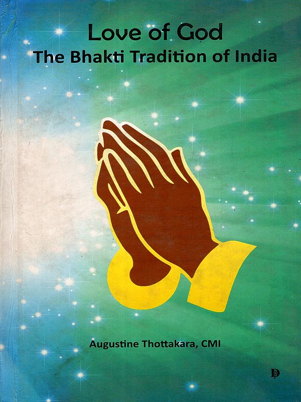 Love of God The Bhakti Tradition of India