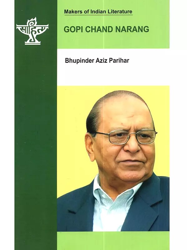 Gopi Chand Narang: Makers of Indian Literature (A Monograph in English on the Eminent Urdu Critic)