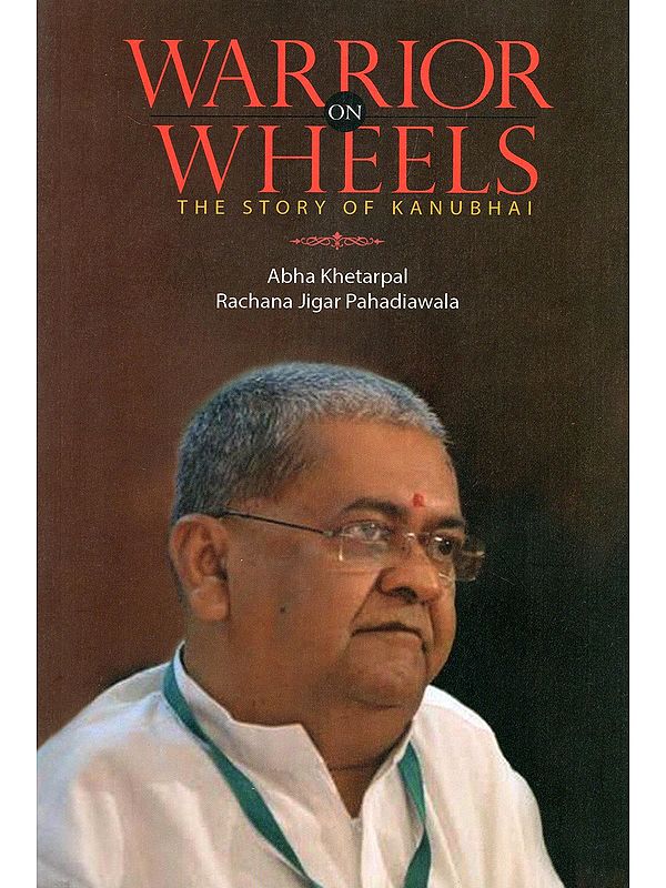 Warrior on Wheels: The Story of Kanubhai