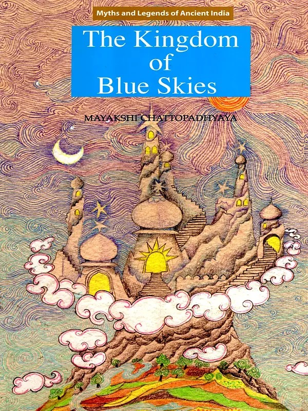 The Kingdom of Blue Skies- Myths and Legends of Ancient India