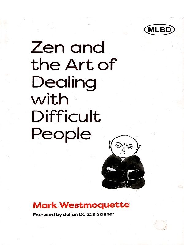 Zen and the Art of Dealing with Difficult People