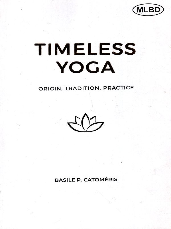 Timeless Yoga- Origin, Tradition, Practice
