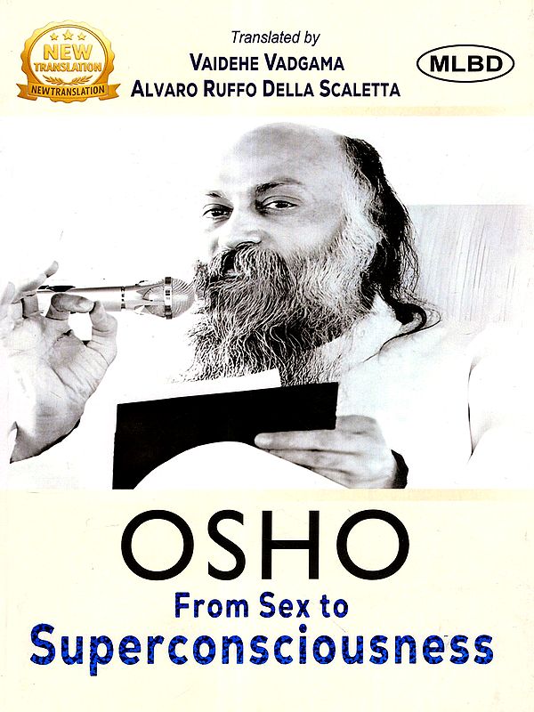 From Sex to Super Consciousness- Five Original Discourses Given By OSHO (To A Live Audience in Mumbai, India August/September 1968)