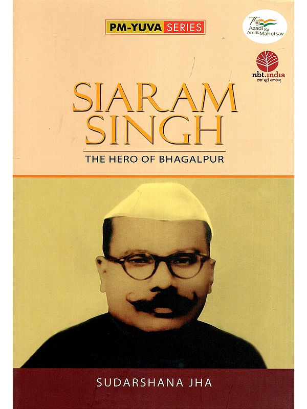 Siaram Singh: The Hero of Bhagalpur (Biography)