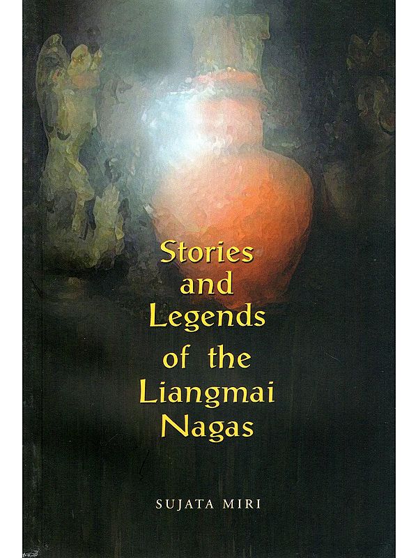 Stories and Legends of the Liangmai Nagas
