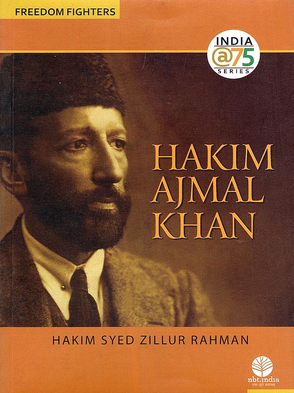 Hakim Ajmal Khan: Freedom Fighters
