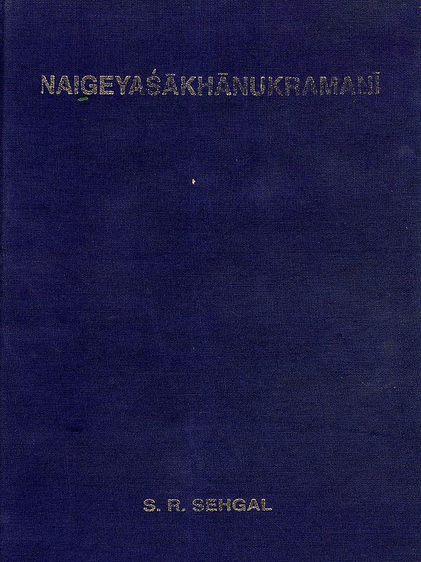 Naigeyasakhanukramani (Belonging to the Samaveda)- Critically Edited from MSS with Copious Variants from Vedic Works (An Old and Rare Book)
