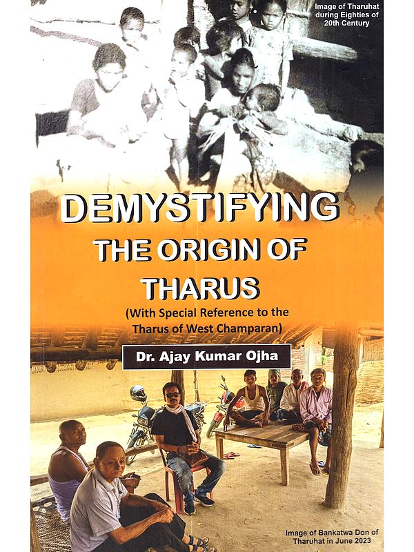 Demystifying: The Origin of Tharus (With Special Reference to the Tharus of West Champaran)