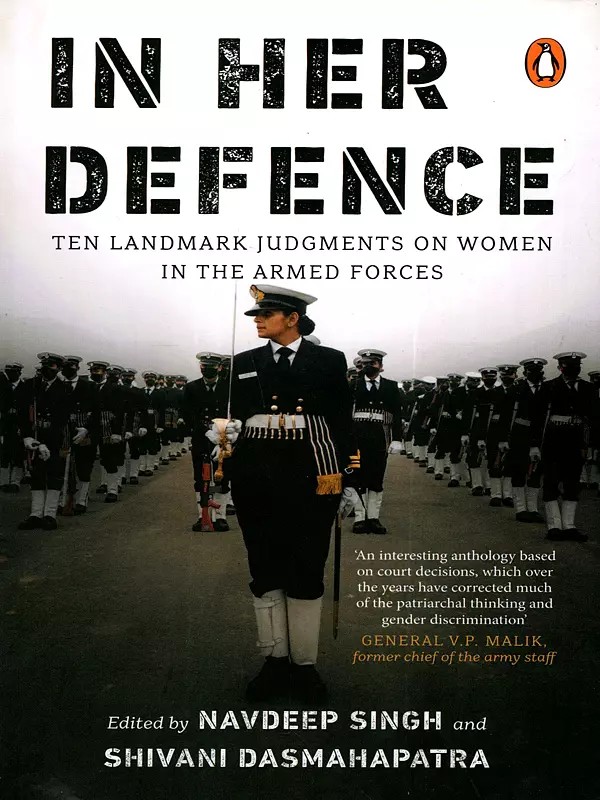 In Her Defence- Ten Landmark Judgments on Women in the Armed Forces