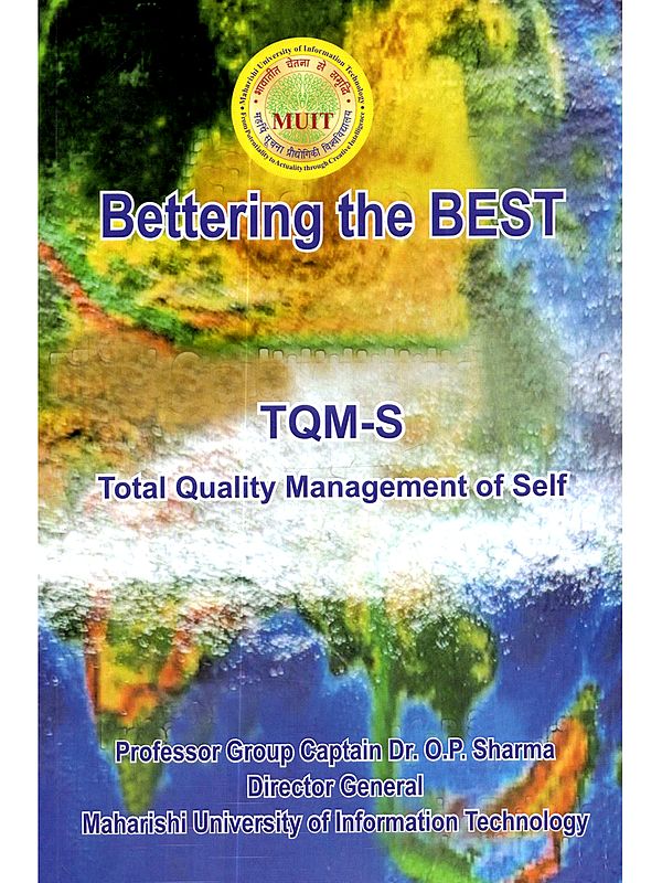 Bettering the Best: Tqm-S (Total Quality Management of Self)