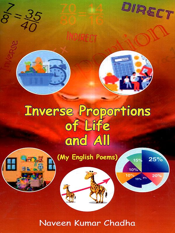 Inverse Proportions of Life and All (My English Poems)