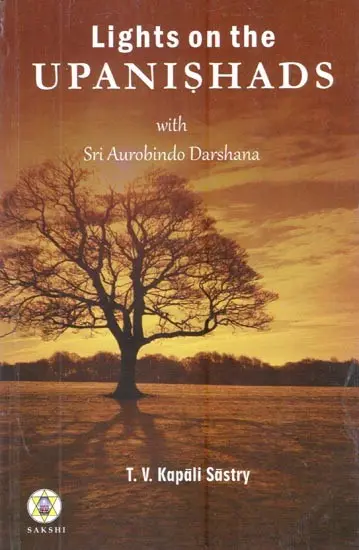 Lights on the Upanishads with Sri Aurobindo Darshana