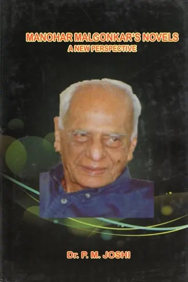 Manohar Malgonkar's Novels: A New Perspective