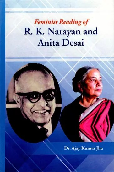 Feminist Reading of R. K. Narayan and Anita Desai