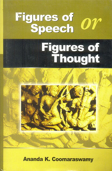 Figures of speech or Figures of ThoughtCollected Essays on the traditional or' Normal' view of art: Second Seies