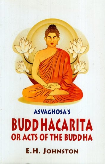 Asvaghosa's Buddhacarita or Acts of the Buddha