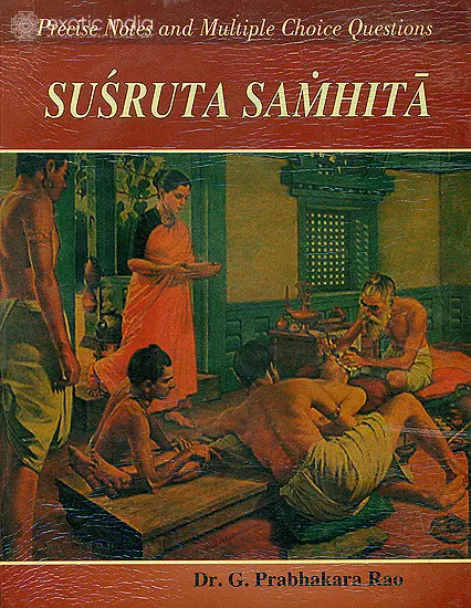 SUSRUTA SAMHITA: Precise Notes and Multiple Choice Questions
