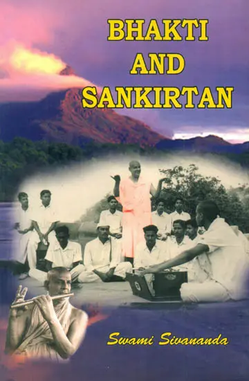 BHAKTI AND SANKIRTAN (With Sandilya Bhakti Sutras - Text, Meaning 

and Commentary)