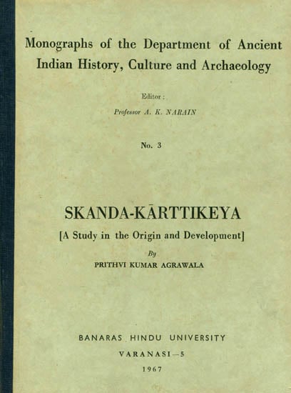 Skanda-Karttikeya: A Study in the Origin and Development (An Old and Rare Book)