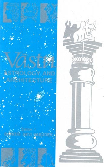 Vastu Astrology and Architecture (Papers presented at the First All India Symposium on Vastu, Bangalore, held on June 3-4, 1995)