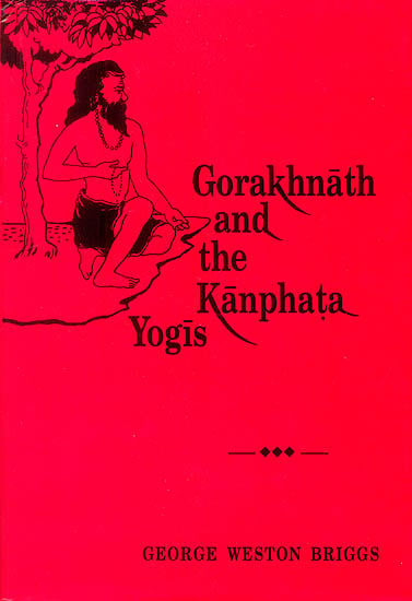 Gorakhnath and the Kanphata Yogis