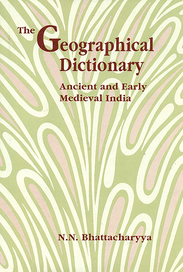 The Geographical Dictionary
Ancient and early medieval India