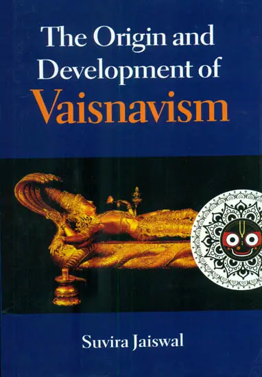 The Origin and Development of Vaisnavism (Vaisnavism from 200 BC to AD 500)