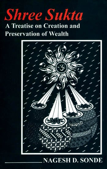 Shree Sukta (A Treatise on Creation And Preservation of Wealth)