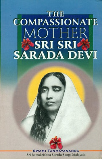 The Compassionate Mother (Sri Sarada Devi)