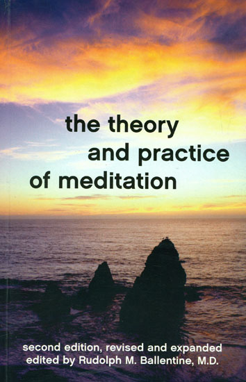 The Theory and Practice of Meditation (Second Edition, Revised and Expanded)