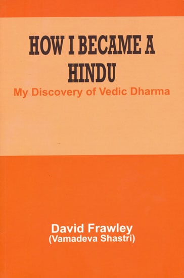 How I Became a Hindu (My Discovery of Vedic Dharma)