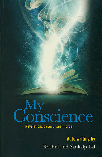 My Conscience: Revelations by an Unseen force