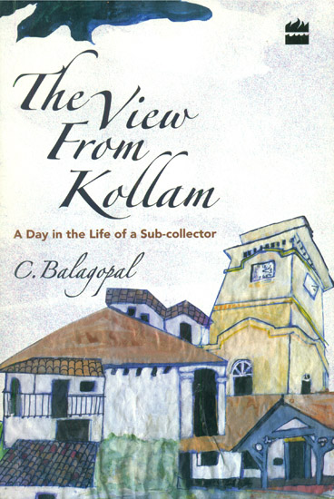 The View from Kollam (A Day in The Life of A Sub-Collector)