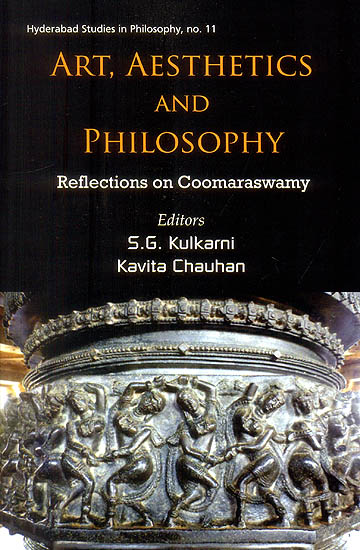 Art, Aesthetics and Philosophy (Reflections on Coomaraswamy)