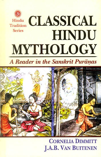 Classical Hindu Mythology (A Reader in The Sanskrit Puranas)