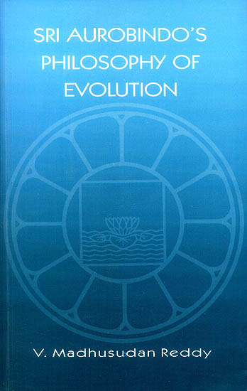 Sri Aurobindo's Philosophy of Evolution