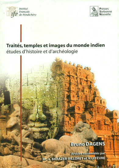 Traites, Temples et Images du monde indien (etudes d' histoire et d' archeologie)