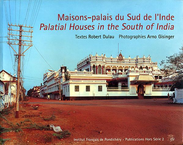 Palatial Houses in The South of India (Maisons-palais du Sud de I' Inde)