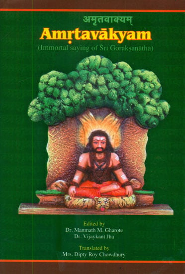Amrtavakyam (Immortal Sayings of Sri Goraksanatha)
