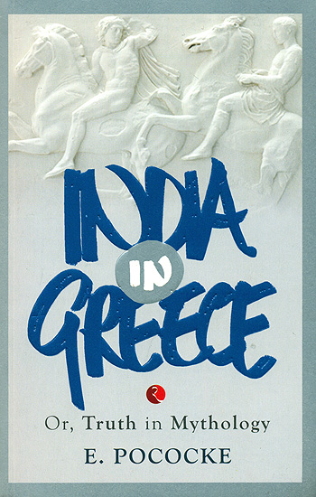 India in Greece or Truth in Mythology