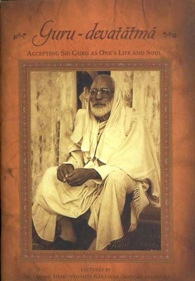 Guru Devatatma - Accepting Sri Guru as One's Life and Soul