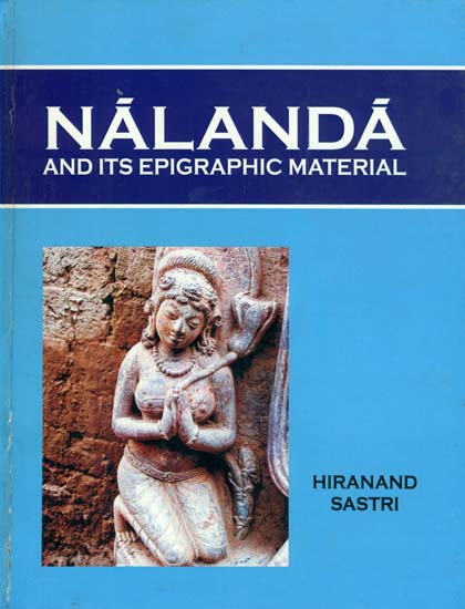 Nalanda and Its Epigraphic Material