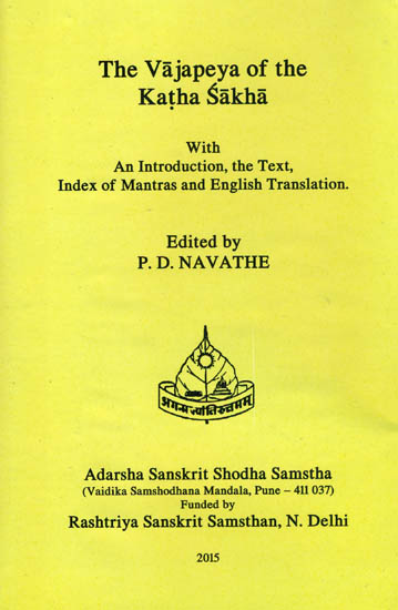 The Vajapeya of The Katha Sakha (An Introduction, The Text Index of Mantras and English Translation)