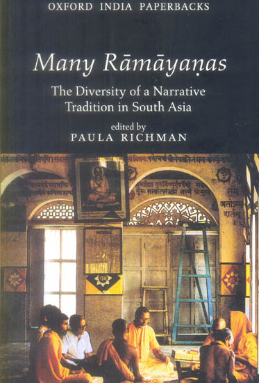 Many Ramayanas (The Diversity of a Narrative Tradition in South Asia)