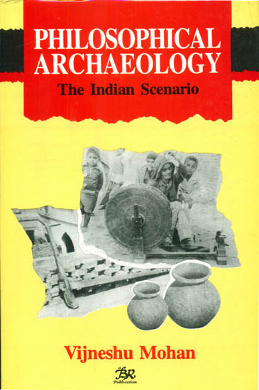 Philosophical Archaeology (The Indian Scenario)